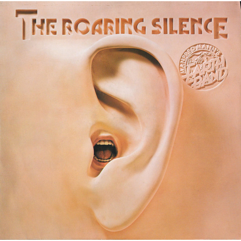 MANFRED MANN’S EARTHBAND - Roaring Silence MANFRED MANN’S EARTHBAND - Roaring Silence