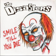 The Disasters ‎– Smile Till You Die